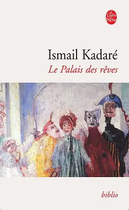 Le roman européen à la fin du XXe siècle (1960-1995) – 3e séance – Le Palais des rêves (1981) d’Ismaïl Kadaré (Paimpol, 22)